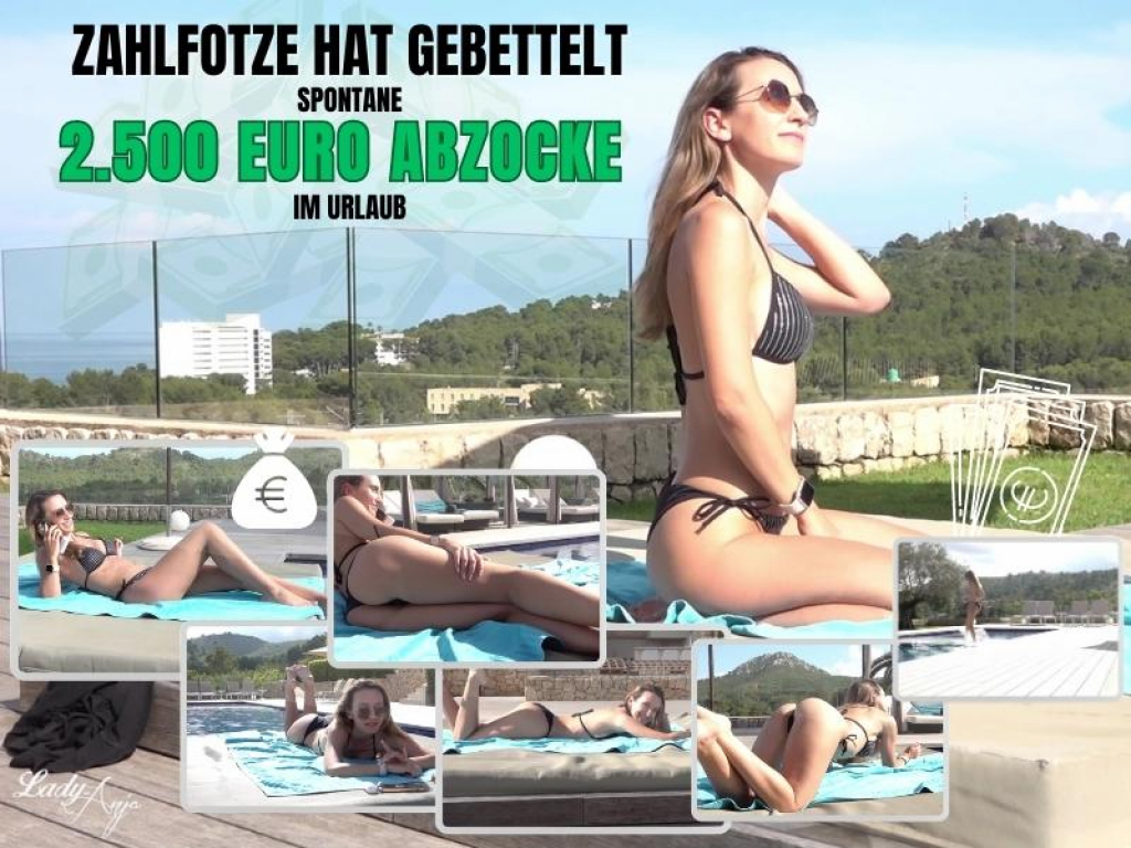 Zahlfotze hat gebettelt! Spontane 2.5k Abzocke im Urlaub