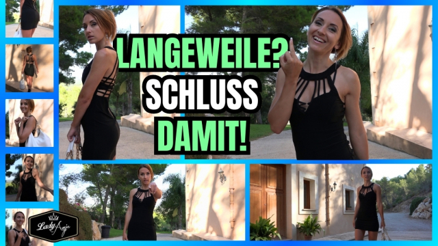 Langeweile? Schluss damit!