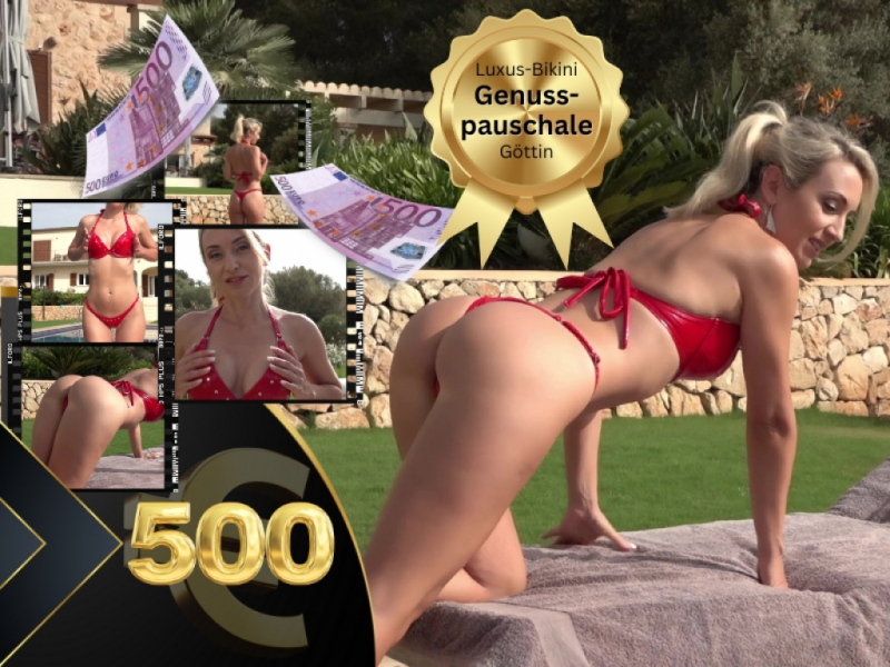 Luxus Bikini Göttin - 500 € Genusspauschale!